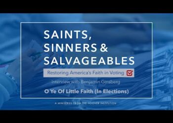 Saints, Sinners, And Salvageables: O Ye Of Little Faith (In Elections) | Hoover Institution