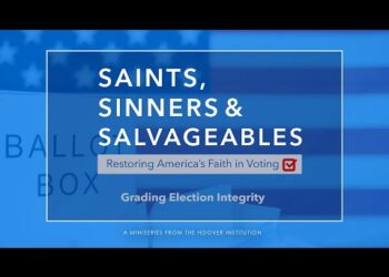 Saints, Sinners, And Salvageables: Grading Election Integrity | Hoover Institution