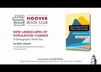 Hoover Book Club: Adele Hayutin On New Landscapes of Population Change: A Demographic World Tour