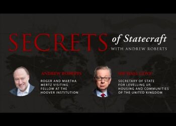 Secrets Of Statecraft: The Tory Philosophy Of Michael Gove | Andrew Roberts | Hoover Institution