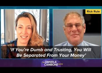 ‘If You’re Dumb and Trusting, You Will Be Separated From Your Money’: Rick Rule’s Advice for 2023