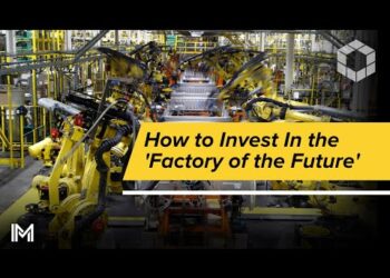 How to Invest In the ‘Factory of the Future’