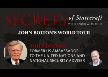 Secrets Of Statecraft: John Bolton’s World Tour | Andrew Roberts | Hoover Institution