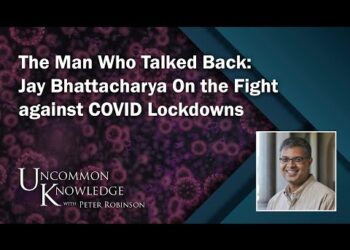 The Man Who Talked Back: Jay Bhattacharya On the Fight against COVID Lockdowns | Uncommon Knowledge