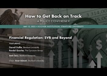How To Get Back On Track: Financial Regulation: SVB and Beyond | Hoover Institution