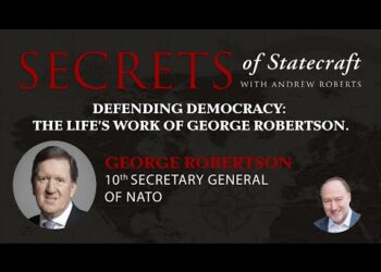 Defending Democracy: The Life’s Work of George Robertson | Andrew Roberts | Hoover Institution