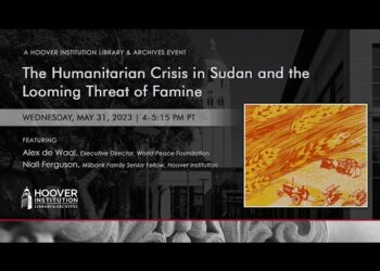 The Humanitarian Crisis In Sudan And The Looming Threat Of Famine | Hoover Institution