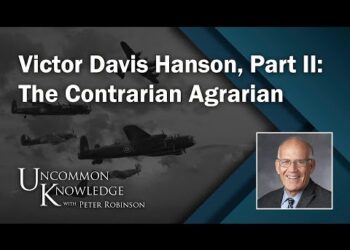 Victor Davis Hanson, Part II: The Contrarian Agrarian | Uncommon Knowledge