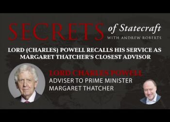 Lord (Charles) Powell Recalls His Service As Margaret Thatcher’s Closest Advisor