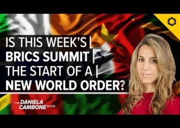 Is This Week’s BRICS Summit the Start of a New World Order?