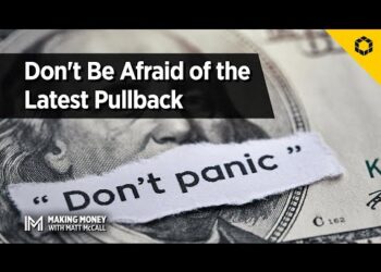 Don’t Be Afraid of the Latest Pullback