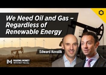 We Need Oil and Gas – Regardless of Renewable Energy