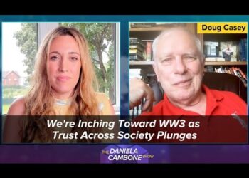We’re Inching Toward WW3 as Trust Across Society Plunges Warns Doug Casey