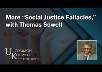 More “Social Justice Fallacies,” with Thomas Sowell | Uncommon Knowledge