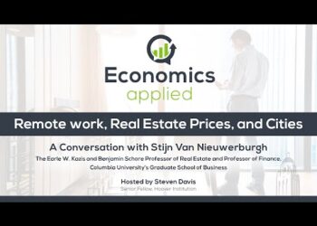 Remote Work, Real Estate Prices, and Cities: A Conv. with Stijn Van Nieuwerburgh| Economics, Applied