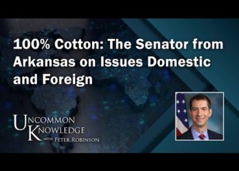 100% Cotton: The Senator from Arkansas on Issues Domestic and Foreign | Uncommon Knowledge