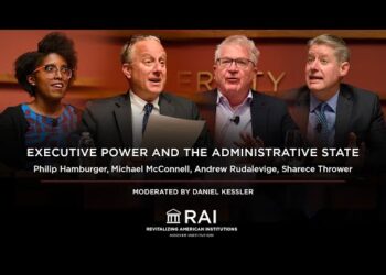 Executive Power and the Administrative State  | Hoover Institution, RAI