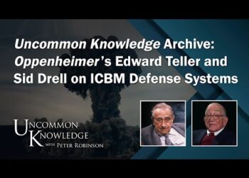 Oppenheimer’s Edward Teller and Sid Drell on ICBM Defense Systems | Uncommon knowledge Archive