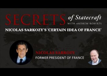 Nicolas Sarkozy’s ‘Certain Idea of France’ | Andrew Roberts | Hoover Institution