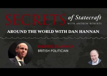 Around The World With Dan Hannan | Secrets of Statecraft | Andrew Roberts | Hoover Institution