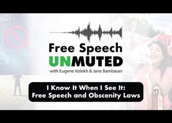 I Know It When I See It: Free Speech and Obscenity Laws | Free Speech Unmuted