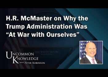 H.R. McMaster on Why the Trump Administration Was “At War with Ourselves” | Uncommon Knowledge