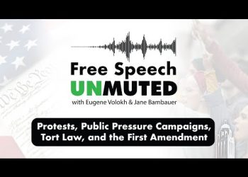 Protests, Public Pressure Campaigns, Tort Law, and the First Amendment | Free Speech Unmuted