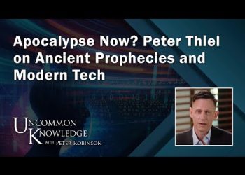 Apocalypse Now? Peter Thiel on Ancient Prophecies and Modern Tech