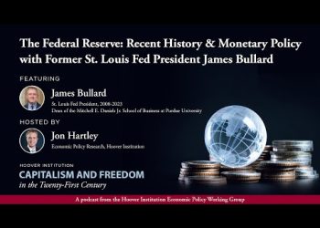 The Federal Reserve: Recent History & Monetary Policy with Former St. Louis Fed Pres. James Bullard