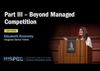 Part III – Beyond Managed Competition | HISPBC w/ Elizabeth Economy