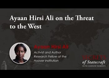 Ayaan Hirsi Ali on the Threat to the West | Andrew Roberts | Hoover Institution