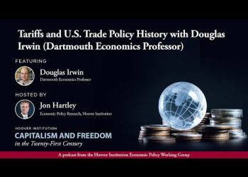 Tariffs and U.S. Trade Policy History with Douglas Irwin (Dartmouth Economics Professor)