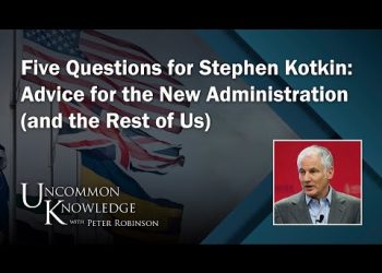 Five Questions for Stephen Kotkin: Advice for the New Administration (and the Rest of Us)