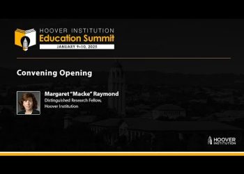 Hoover Institution Education Summit: A Message From Margaret “Macke” Raymond