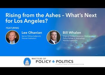 California Update: Rising from the Ashes – What’s Next for Los Angeles?