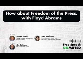 How about Freedom of the Press, with Floyd Abrams | Free Speech Unmuted | Hoover Institution