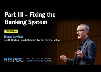 Fixing the Banking System | HISPBC w/ Ross Levine – Pt. 3