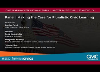 Panel | Making the Case for Pluralistic Civic Learning | Civic Learning Week | Hoover Institution