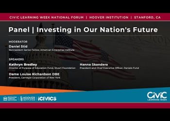 Panel | Investing in Our Nation’s Future | Civic Learning Week | Hoover Institution