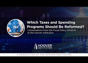 Which Taxes and Spending Programs Should Be Reformed? | Hoover Fiscal Policy Initiative