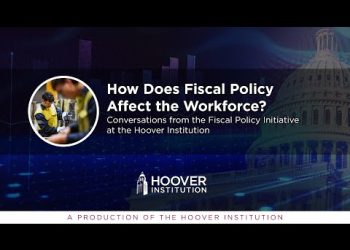 How Does Fiscal Policy Affect the Workforce? | Hoover Fiscal Policy Initiative