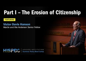 End of Citizenship? w/ Victor Davis Hanson | Part I – HISPBC