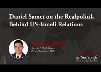 Daniel Samet on the Realpolitik Behind US-Israeli Relations | Andrew Roberts | Hoover Institution