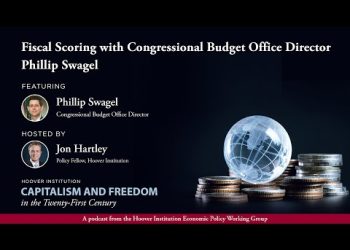 Fiscal Scoring with Congressional Budget Office Director Phillip Swagel