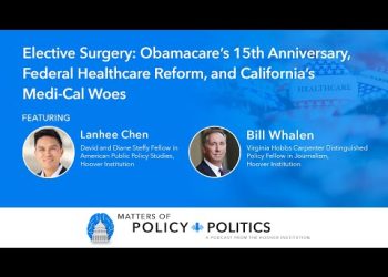 Obamacare’s 15th Anniversary, Federal Healthcare Reform, and California’s Medi-Cal Woes