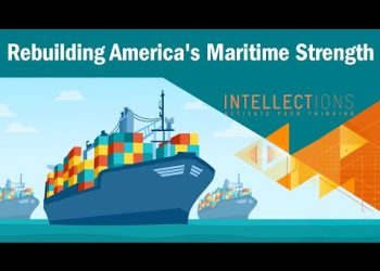 Rebuilding America’s Maritime Strength