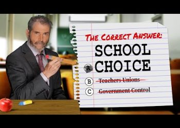 School Choice: Competition Finally Comes to Education, Upsetting Teacher Unions and Bureaucrats