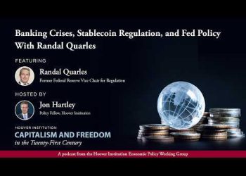 Banking Crises, Stablecoin Regulation, And Fed Policy With Randal Quarles | Capitalism And Freedom