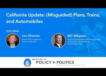 California Update: (Misguided) Plans, Trains, and Automobiles | Hoover Institution