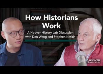How Historians Work: A History Lab Discussion with Dan Wang and Stephen Kotkin | Hoover Institution